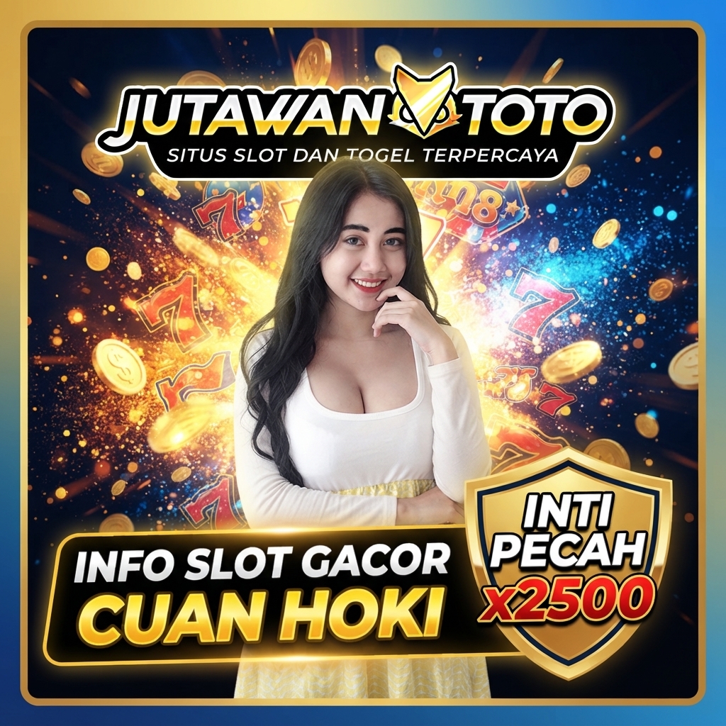JUTAWANTOTO | Info Slot Gacor Cuan Hoki Inti Pecah x2500